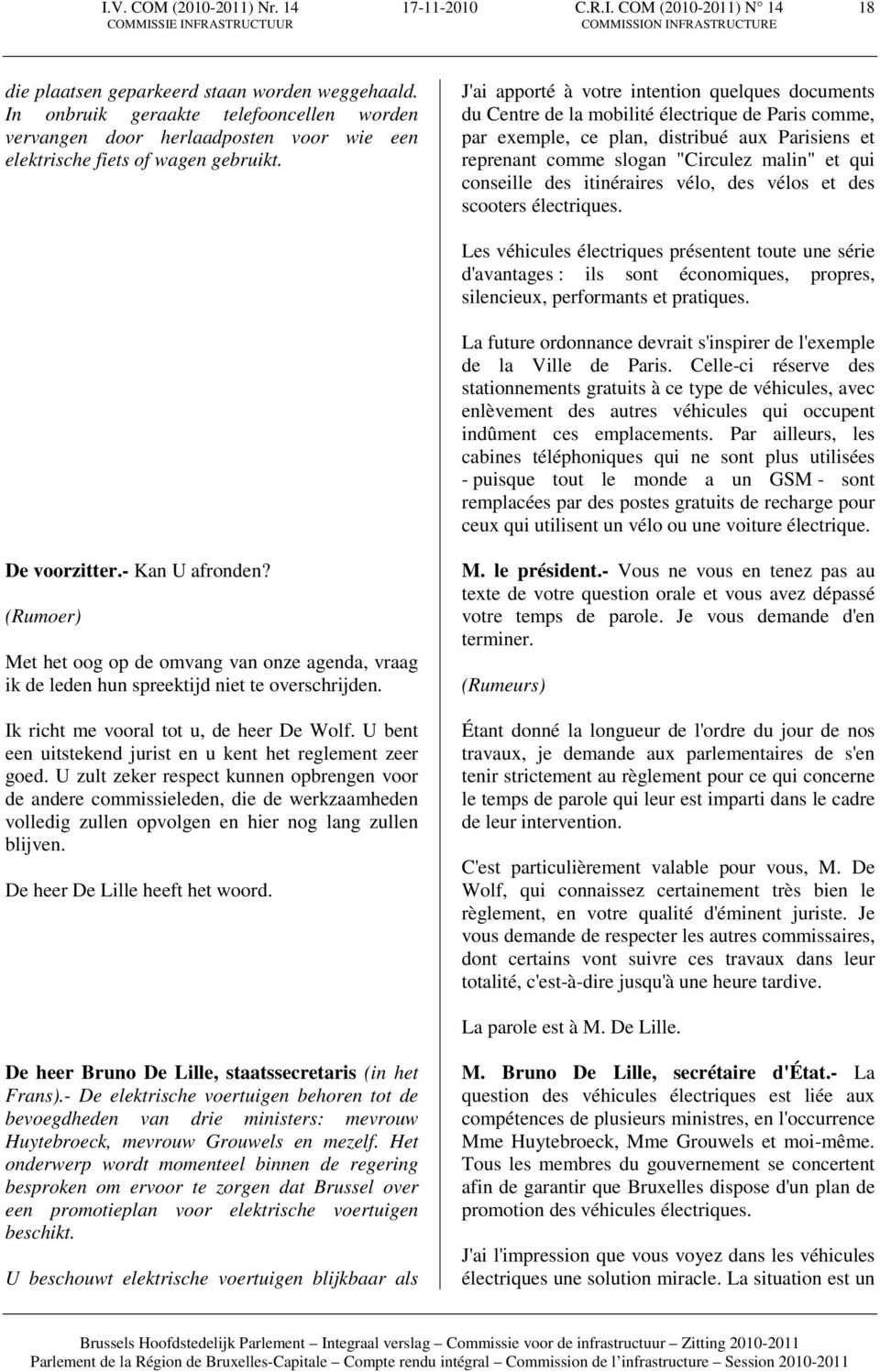 J'ai apporté à votre intention quelques documents du Centre de la mobilité électrique de Paris comme, par exemple, ce plan, distribué aux Parisiens et reprenant comme slogan "Circulez malin" et qui