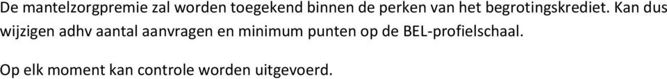 Kan dus wijzigen adhv aantal aanvragen en minimum