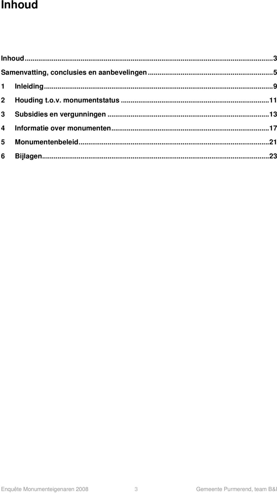 ..11 3 Subsidies en vergunningen...13 4 Informatie over monumenten.