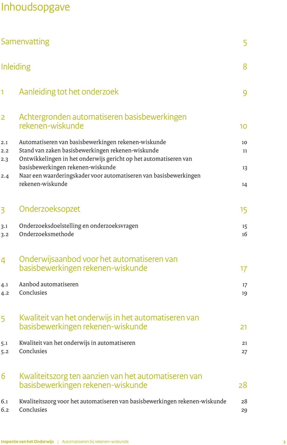 3 Ontwikkelingen in het onderwijs gericht op het automatiseren van basisbewerkingen rekenen-wiskunde 13 2.