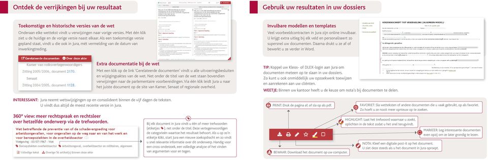 Invulbare modellen en templates Veel voorbeeldcontracten in Jura zijn online invulbaar. U krijgt extra uitleg bij elk veld en personaliseert zo supersnel uw documenten.