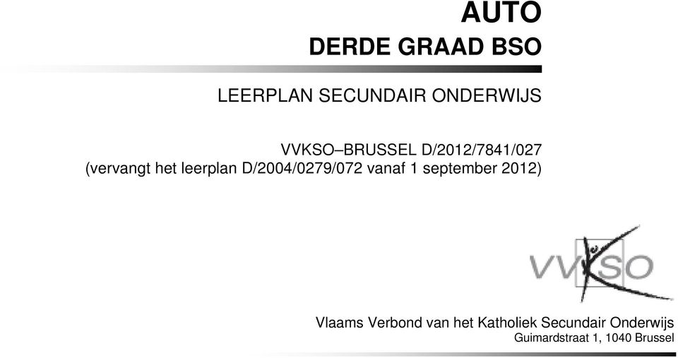 vanaf 1 september 2012) Vlaams Verbond van het
