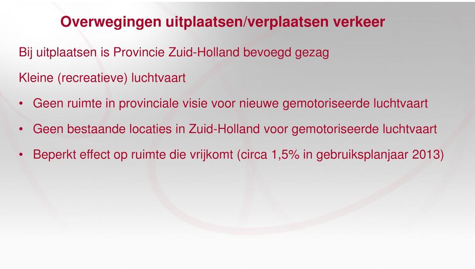 nieuwe gemotoriseerde luchtvaart Geen bestaande locaties in Zuid-Holland voor