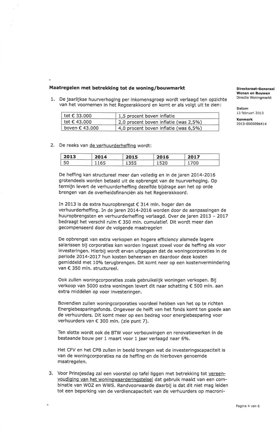 000 1,5 orocent boven inflatie 2,0 procent boven inflatie (was 2,5o/o) 4,0 procent boven inflatie (was 6,5o/o) Directoraat-Generaal 2.