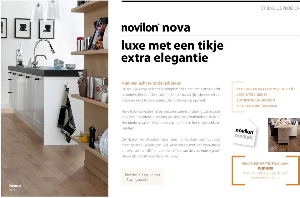 Nova is een collectie met een luxe en warme uitstraling, toepasbaar in vrijwel elk interieur waarbij de vloer de comfortabele basis is.