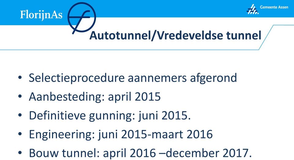 Definitieve gunning: juni 2015.