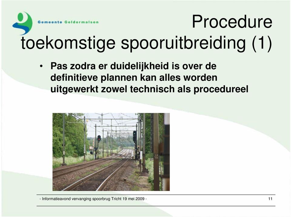 worden uitgewerkt zowel technisch als procedureel -