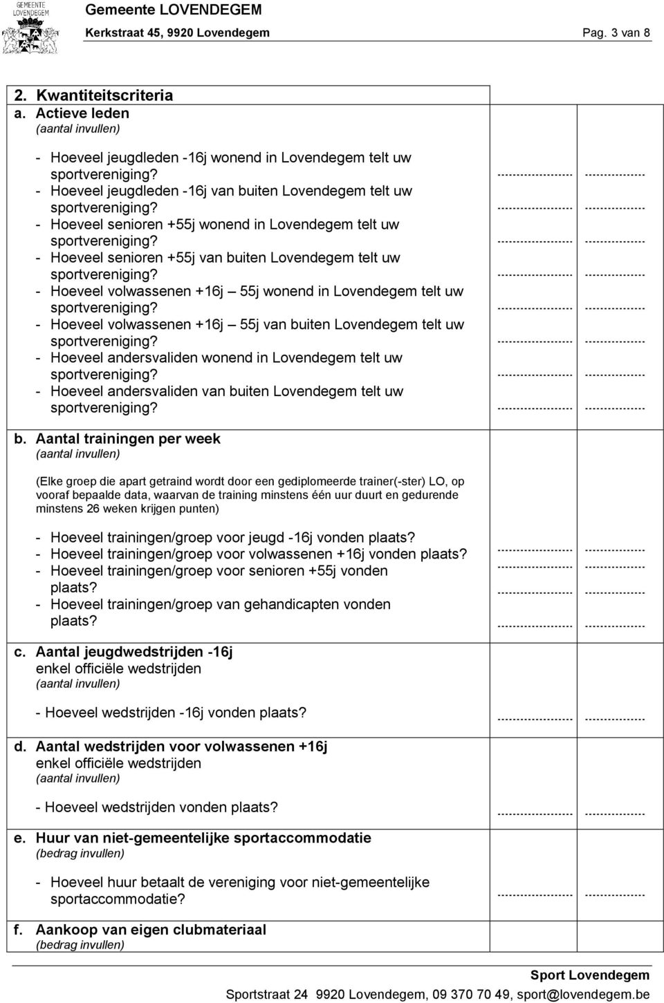 +55j van buiten Lovendegem telt uw - Hoeveel volwassenen +16j 55j wonend in Lovendegem telt uw - Hoeveel volwassenen +16j 55j van buiten Lovendegem telt uw - Hoeveel andersvaliden wonend in