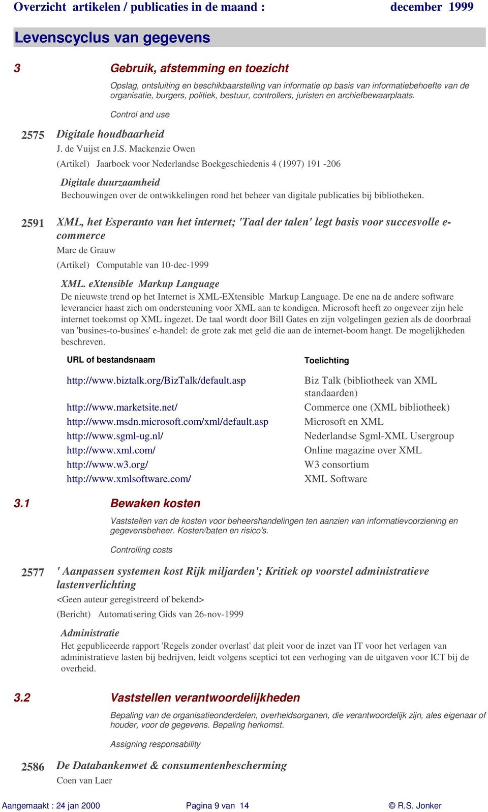 Mackenzie Owen (Artikel) Jaarboek voor Nederlandse Boekgeschiedenis 4 (1997) 191-206 Digitale duurzaamheid Bechouwingen over de ontwikkelingen rond het beheer van digitale publicaties bij