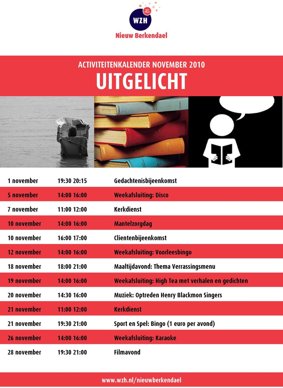 Maaltijdavond: Thema Verrassingsmenu 19 november 14:00 16:00 Weekafsluiting: High Tea met verhalen en gedichten 20 november 14:30 16:00 Muziek: Optreden Henry Blackmon