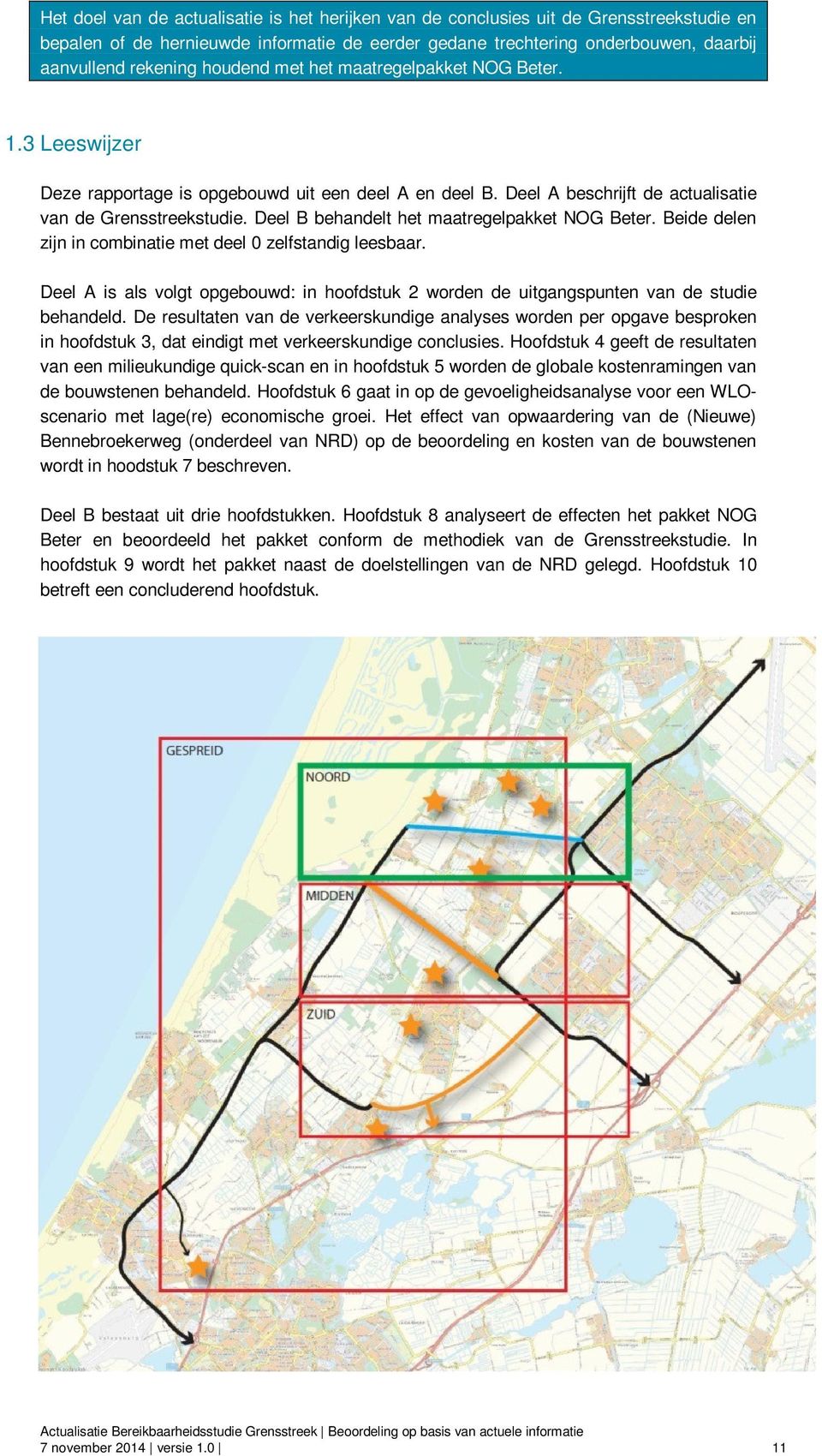 Deel B behandelt het maatregelpakket NOG Beter. Beide delen zijn in combinatie met deel 0 zelfstandig leesbaar.