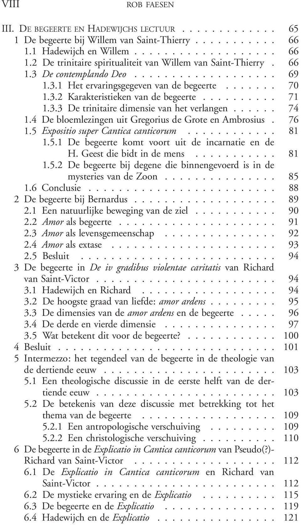..... 74 1.4 De bloemlezingen uit Gregorius de Grote en Ambrosius. 76 1.5 Expositio super Cantica canticorum............ 81 1.5.1 De begeerte komt voort uit de incarnatie en de H.