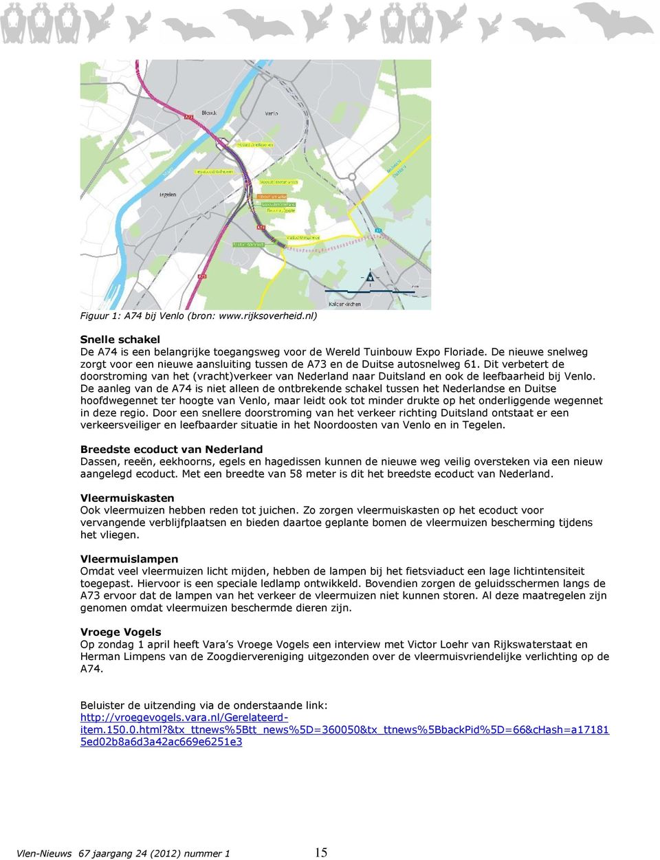 Dit verbetert de doorstroming van het (vracht)verkeer van Nederland naar Duitsland en ook de leefbaarheid bij Venlo.