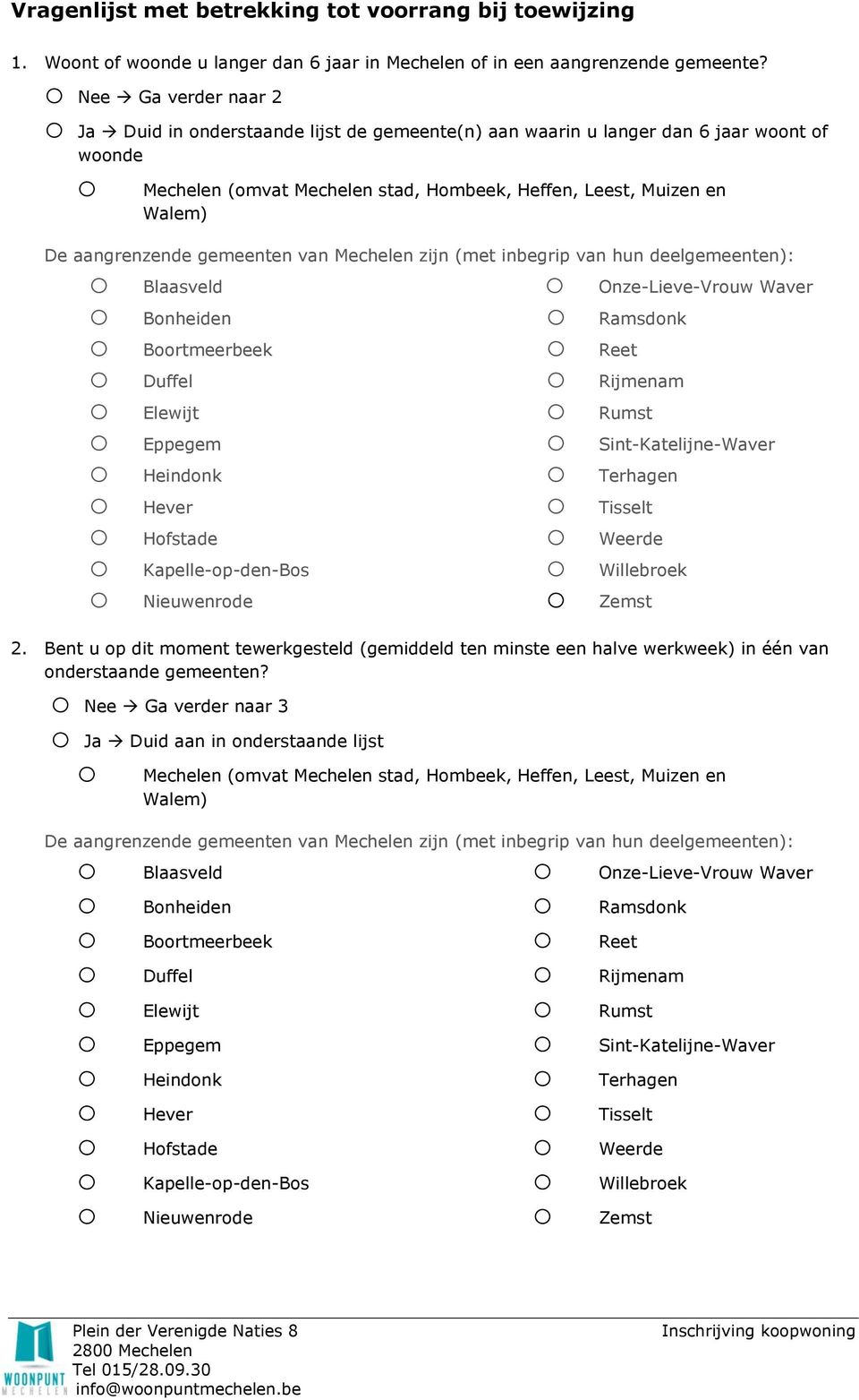 Brtmeerbeek Duffel Elewijt Eppegem Heindnk Hever Hfstade Kapelle-p-den-Bs Nieuwenrde Onze-Lieve-Vruw Waver Ramsdnk Reet Rijmenam Rumst Sint-Katelijne-Waver Terhagen Tisselt Weerde Willebrek Zemst 2.