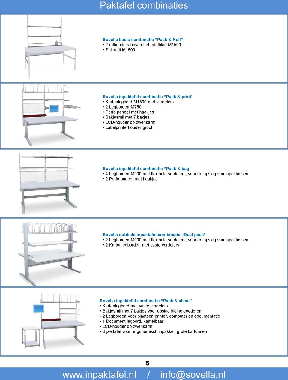 de opslag van inpaktassen 2 Perfo paneel met haakjes Sovella dubbele inpaktafel combinatie Dual pack 2 Legborden M900 met flexibele verdelers, voor de opslag van inpaktassen 2 Kartonlegborden met