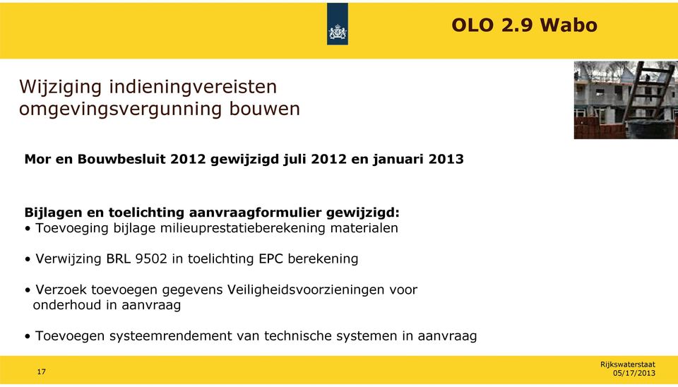 januari 2013 Bijlagen en toelichting aanvraagformulier gewijzigd: Toevoeging bijlage milieuprestatieberekening