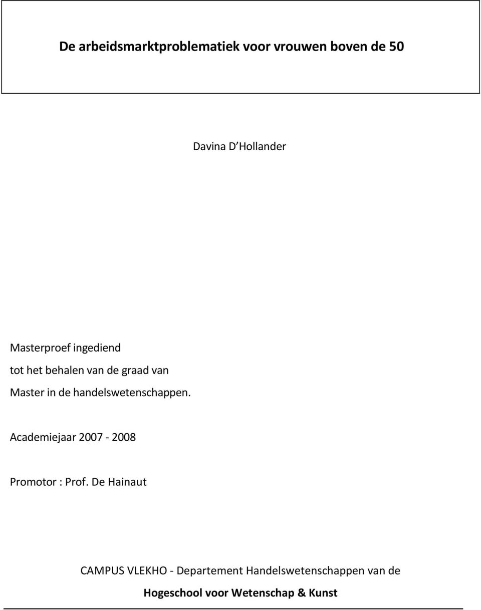 handelswetenschappen. Academiejaar 2007-2008 Promotor : Prof.