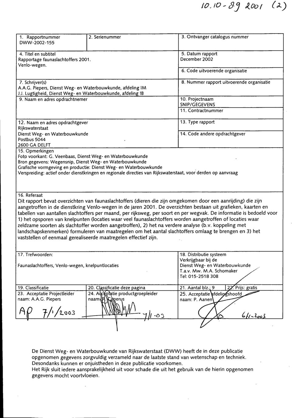 J. Lugtigheid, Dienst Weg- en Waterbouwkunde, afdeling IB 9. Naam en adres opdrachtnemer 10. Projectnaam SNIP/GEGEVENS 11. Contractnummer 12. Naam en adres opdrachtgever 13.