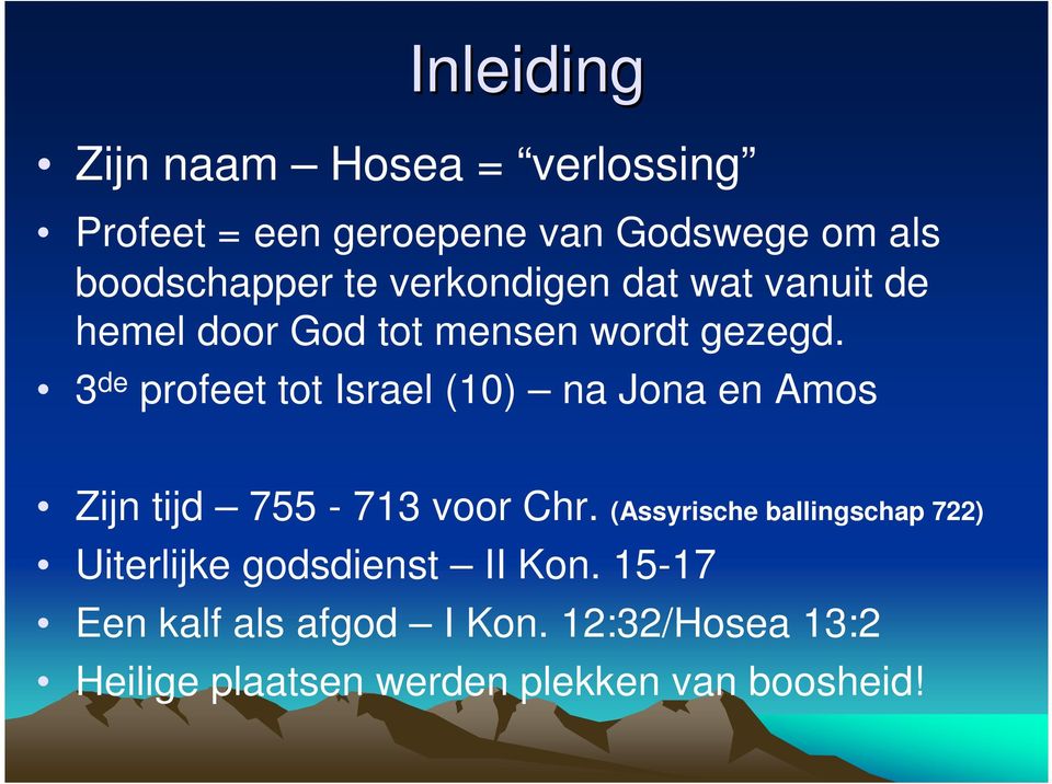 3 de profeet tot Israel (10) na Jona en Amos Zijn tijd 755-713 voor Chr.
