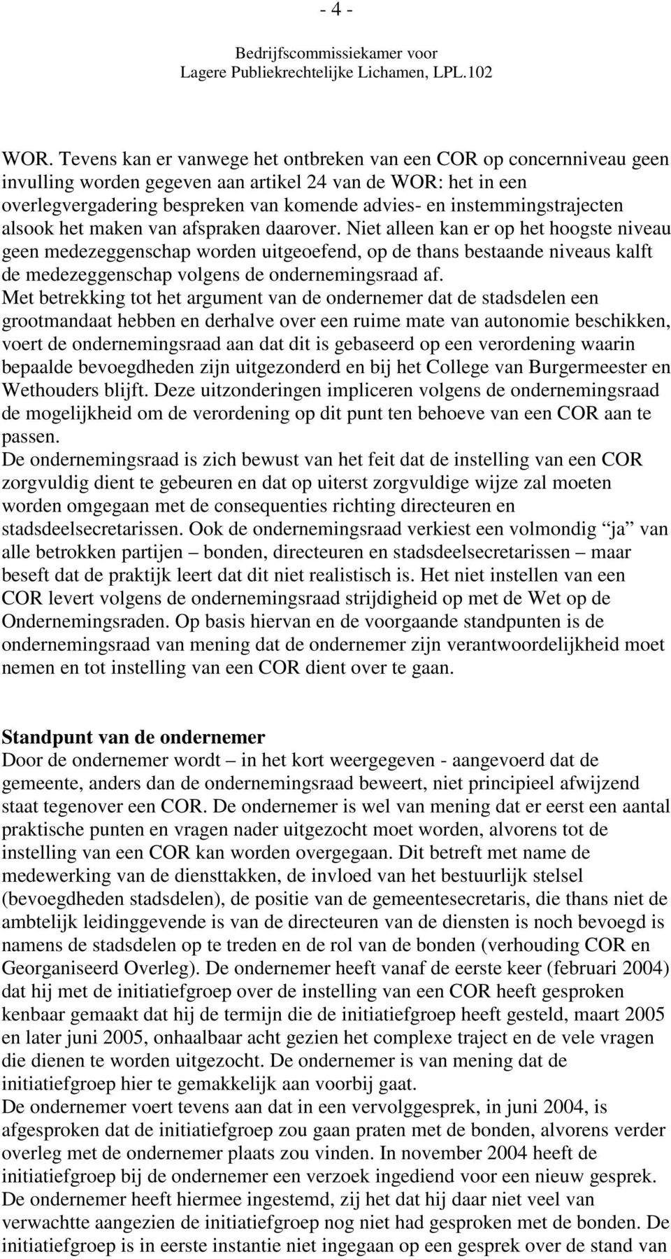 instemmingstrajecten alsook het maken van afspraken daarover.