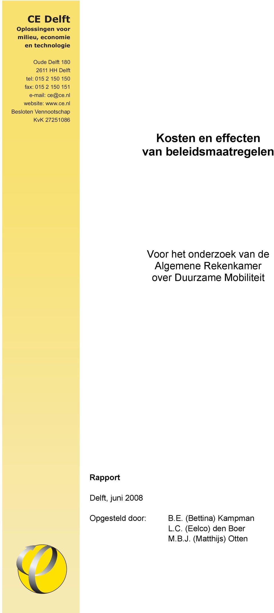 nl Besloten Vennootschap website: www.ce.