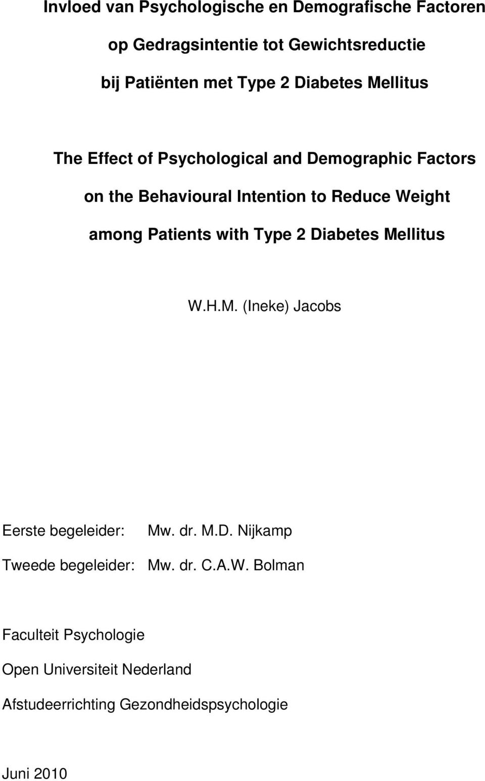 among Patients with Type 2 Diabetes Mellitus W.H.M. (Ineke) Jacobs Eerste begeleider: Mw. dr. M.D. Nijkamp Tweede begeleider: Mw.