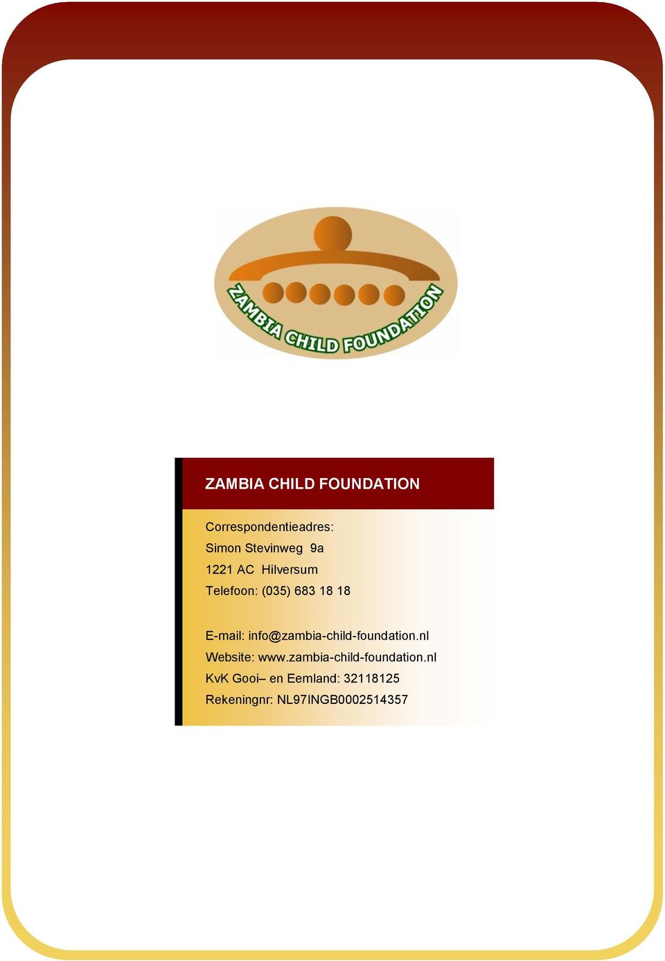 info@zambia-child-foundation.nl Website: www.