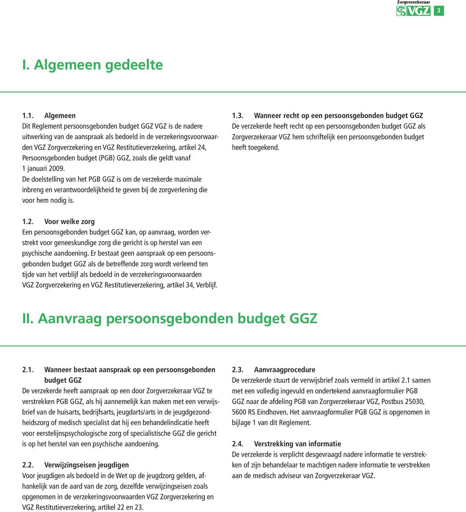 24, Persoonsgebonden budget (PGB) GGZ, zoals die geldt vanaf 1 januari 2009.