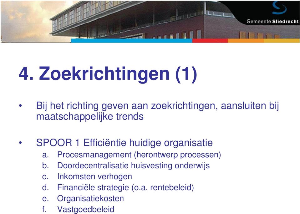 Procesmanagement (herontwerp processen) b.