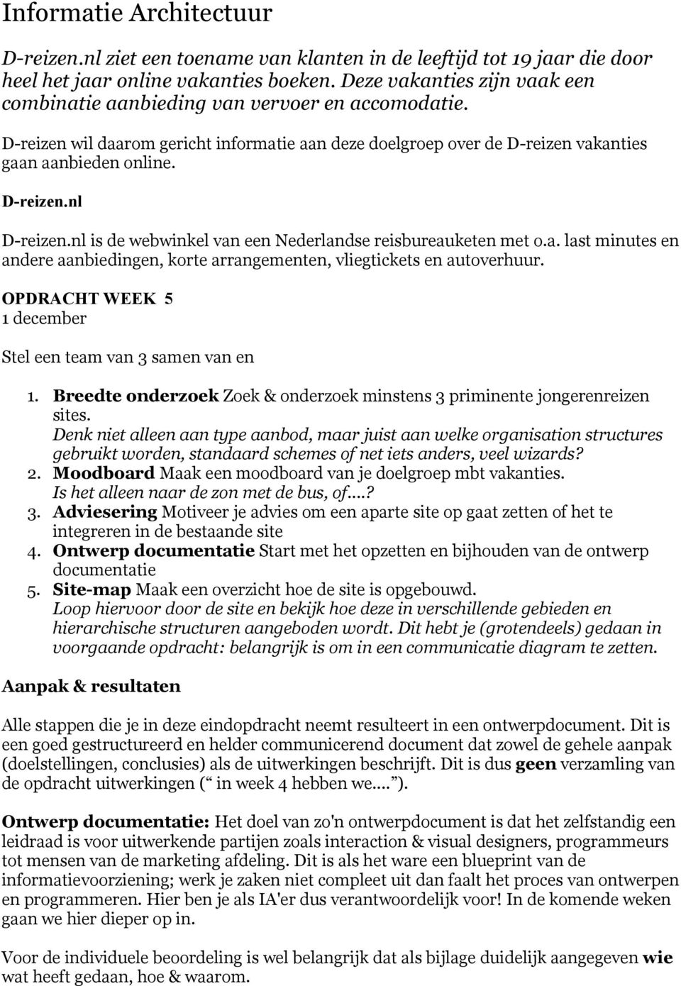 nl is de webwinkel van een Nederlandse reisbureauketen met o.a. last minutes en andere aanbiedingen, korte arrangementen, vliegtickets en autoverhuur.