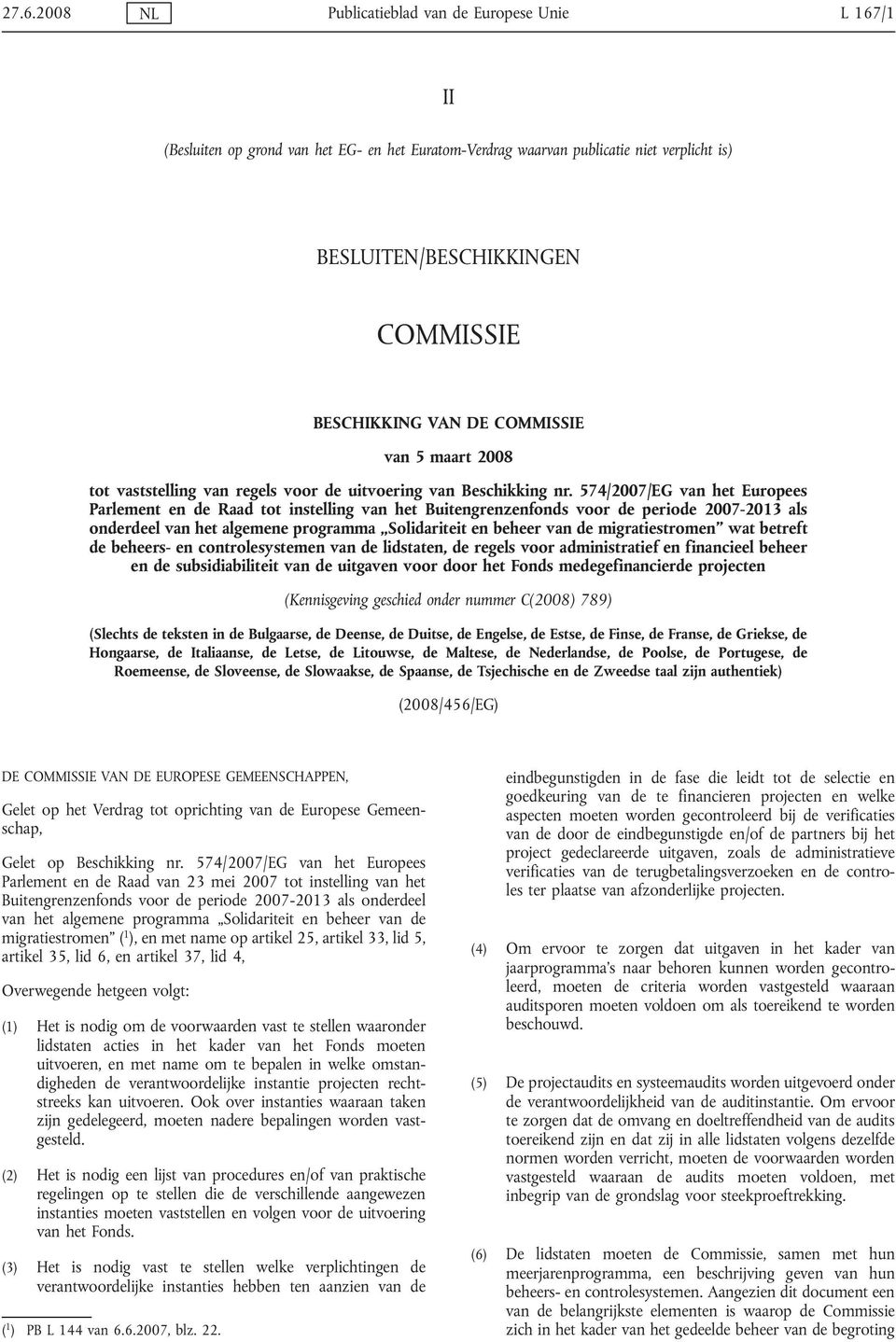 574/2007/EG van het Europees Parlement en de Raad tot instelling van het Buitengrenzenfonds voor de periode 2007-2013 als onderdeel van het algemene programma Solidariteit en beheer van de