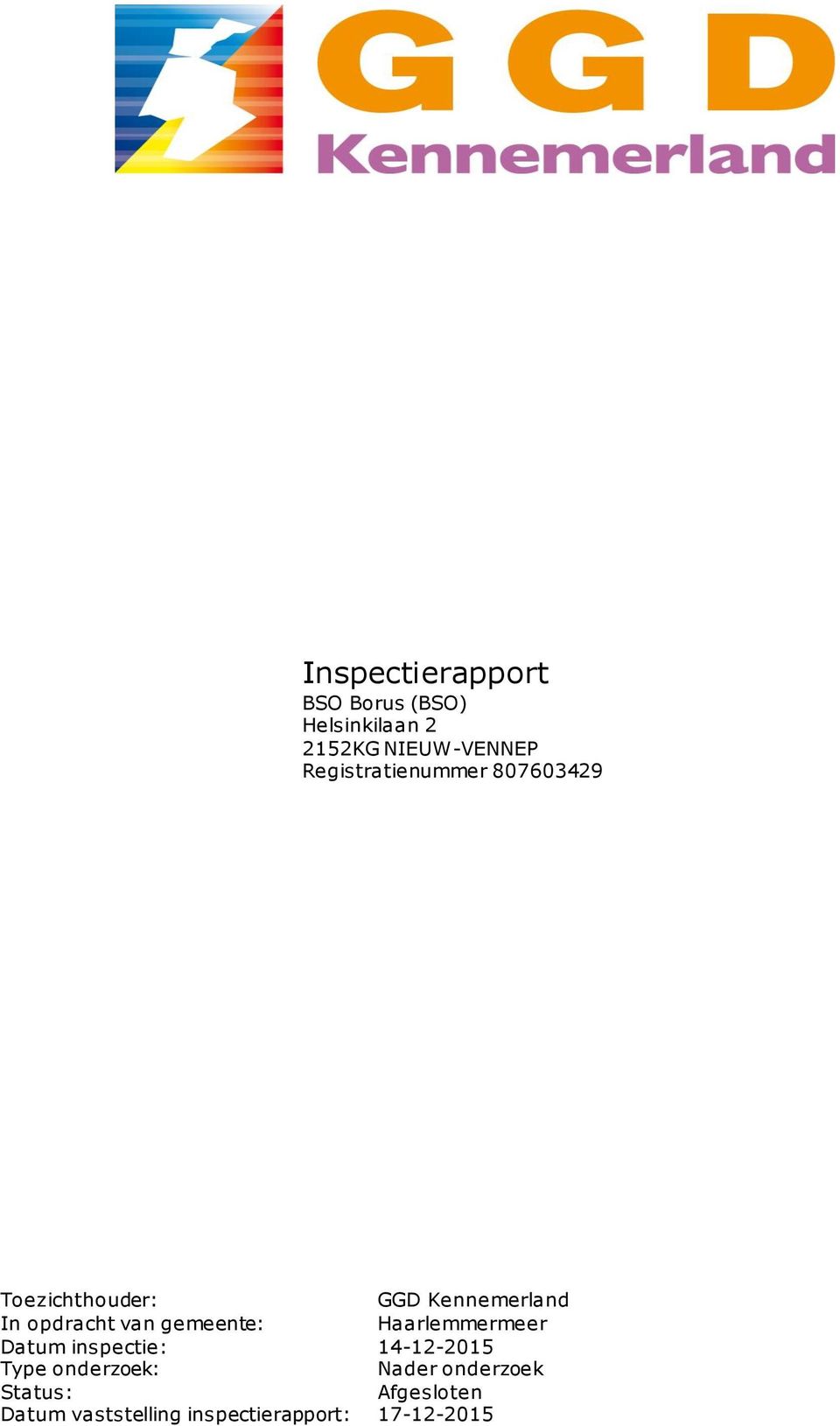 van gemeente: Haarlemmermeer Datum inspectie: 14-12-2015 Type onderzoek: