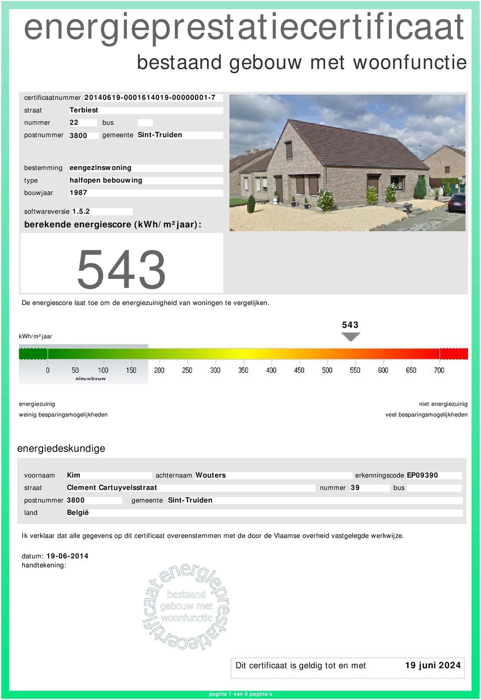 kwh/m²jaar 543 energiezuinig weinig besparingsmogelijkheden niet energiezuinig veel besparingsmogelijkheden energiedeskundige voornaam Kim achternaam Wouters erkenningscode