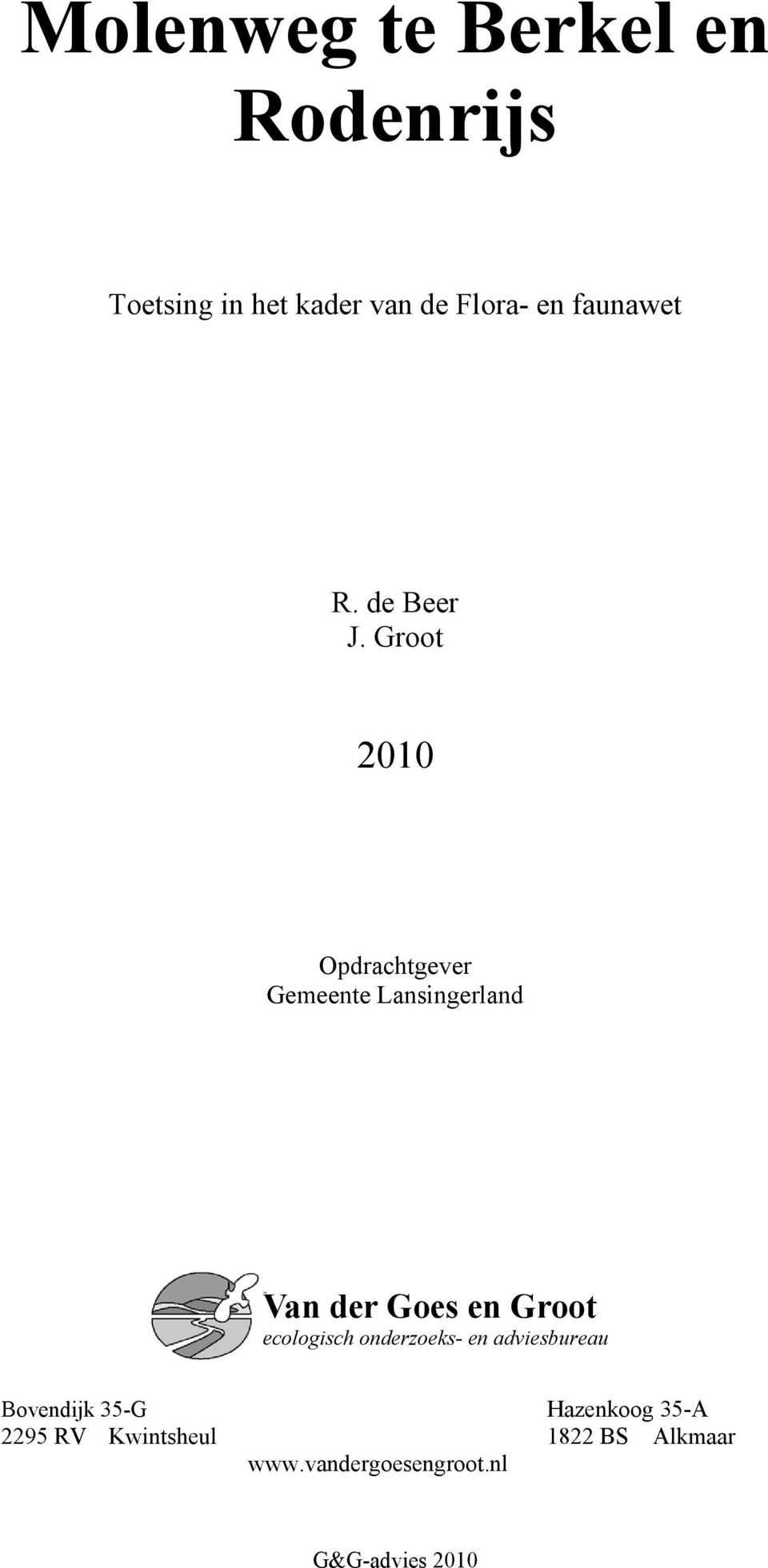 Groot 2010 Opdrachtgever Gemeente Lansingerland Van der Goes en Groot