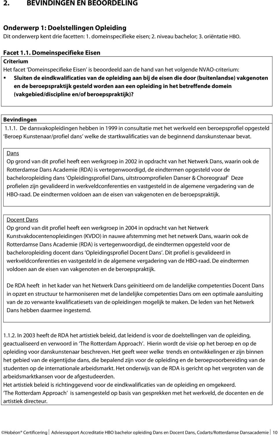 domeinspecifieke eisen; 2. niveau bachelor; 3. oriëntatie HBO. Facet 1.