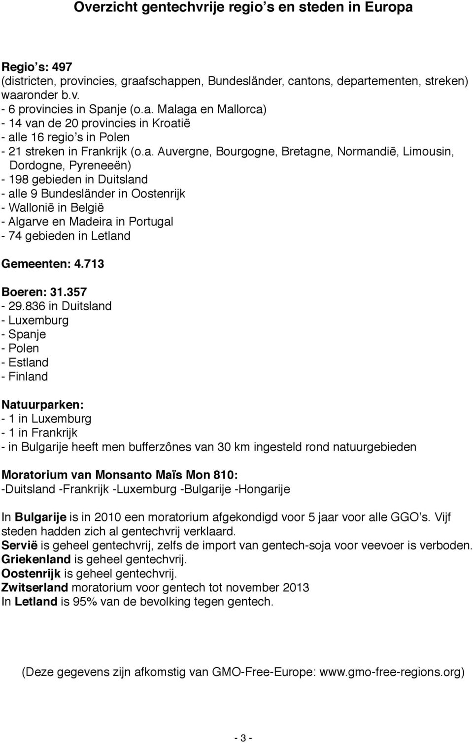 74 gebieden in Letland Gemeenten: 4.713 Boeren: 31.357-29.