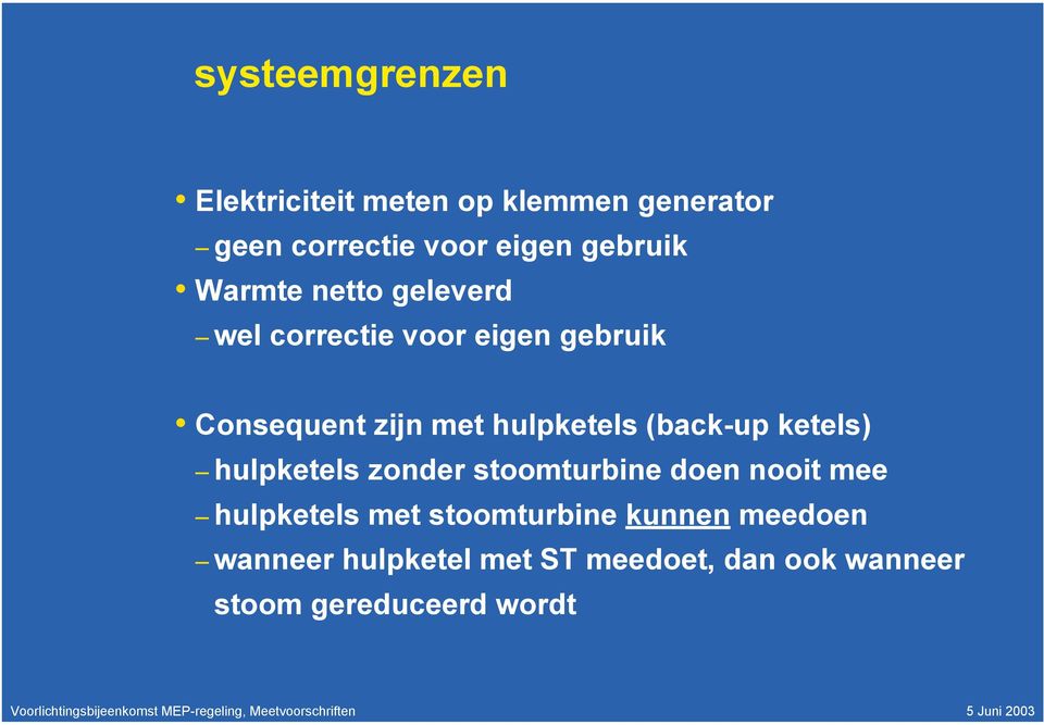 hulpketels (back-up ketels) hulpketels zonder stoomturbine doen nooit mee hulpketels met