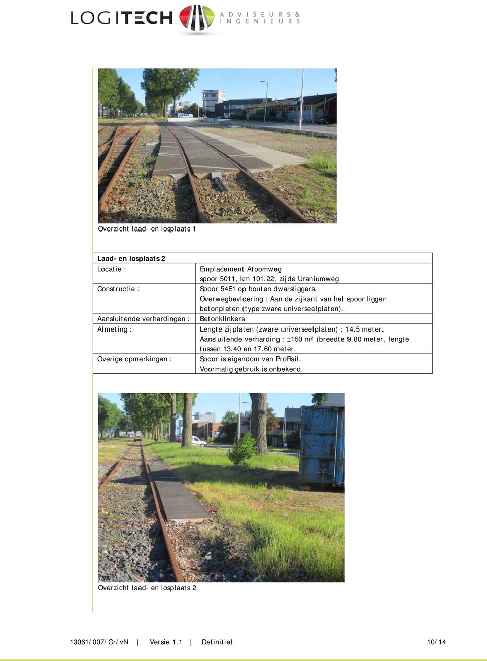 Overwegbevloering : Aan de zijkant van het spoor liggen betonplaten (type zware universeelplaten).