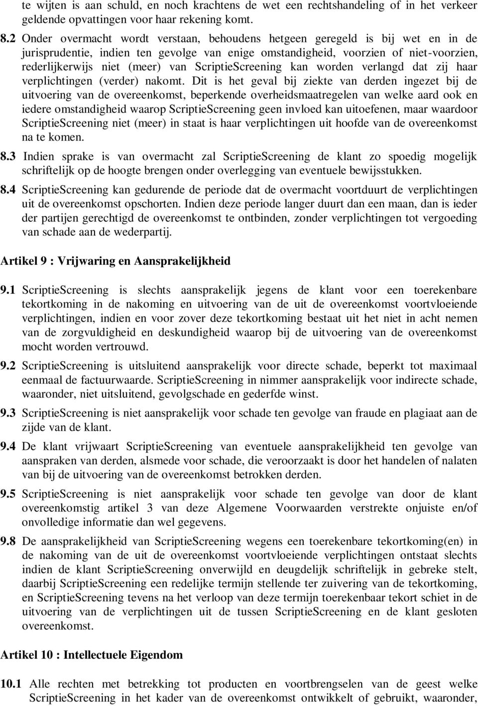 ScriptieScreening kan worden verlangd dat zij haar verplichtingen (verder) nakomt.