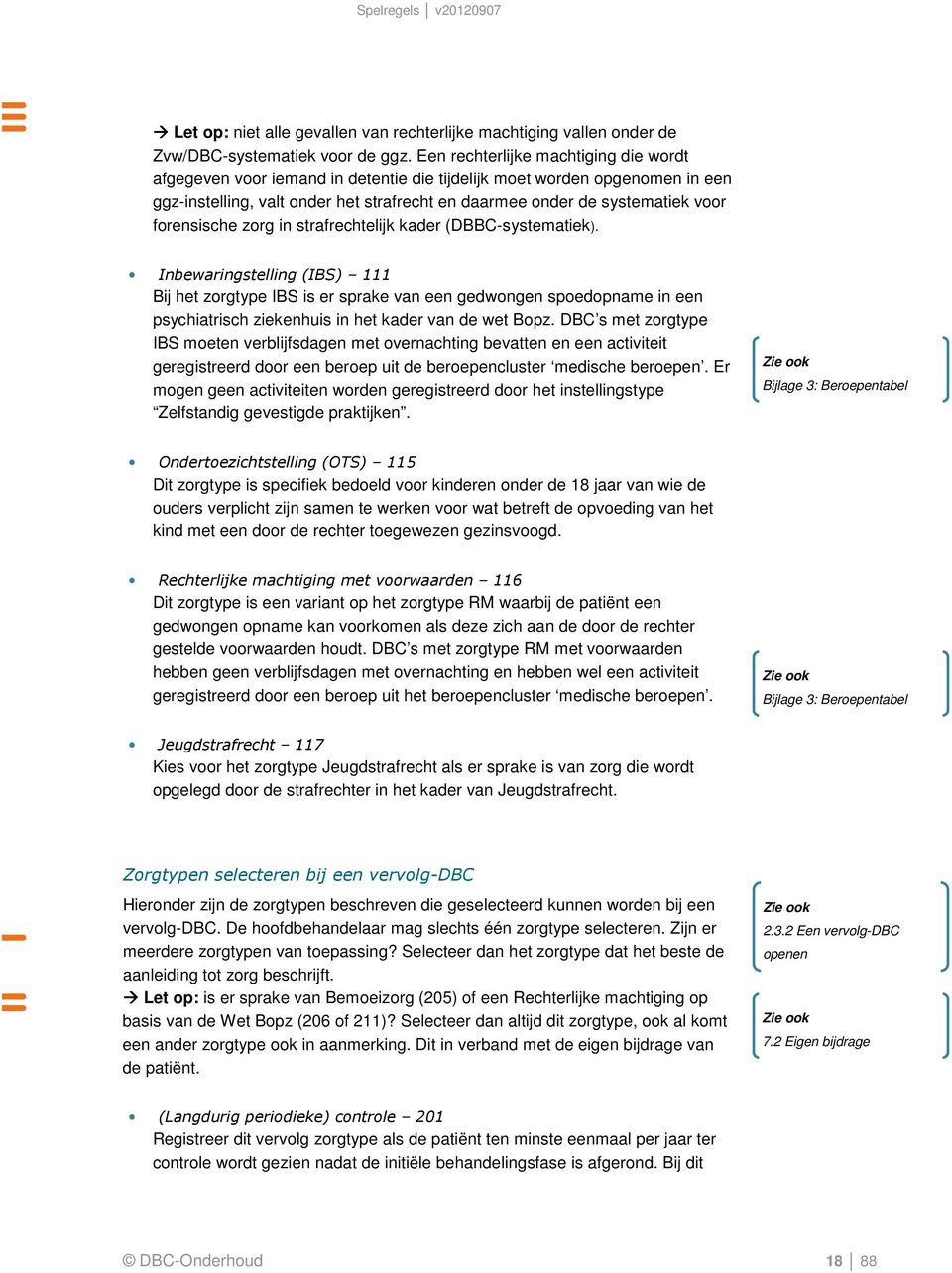 forensische zorg in strafrechtelijk kader (DBBC-systematiek).