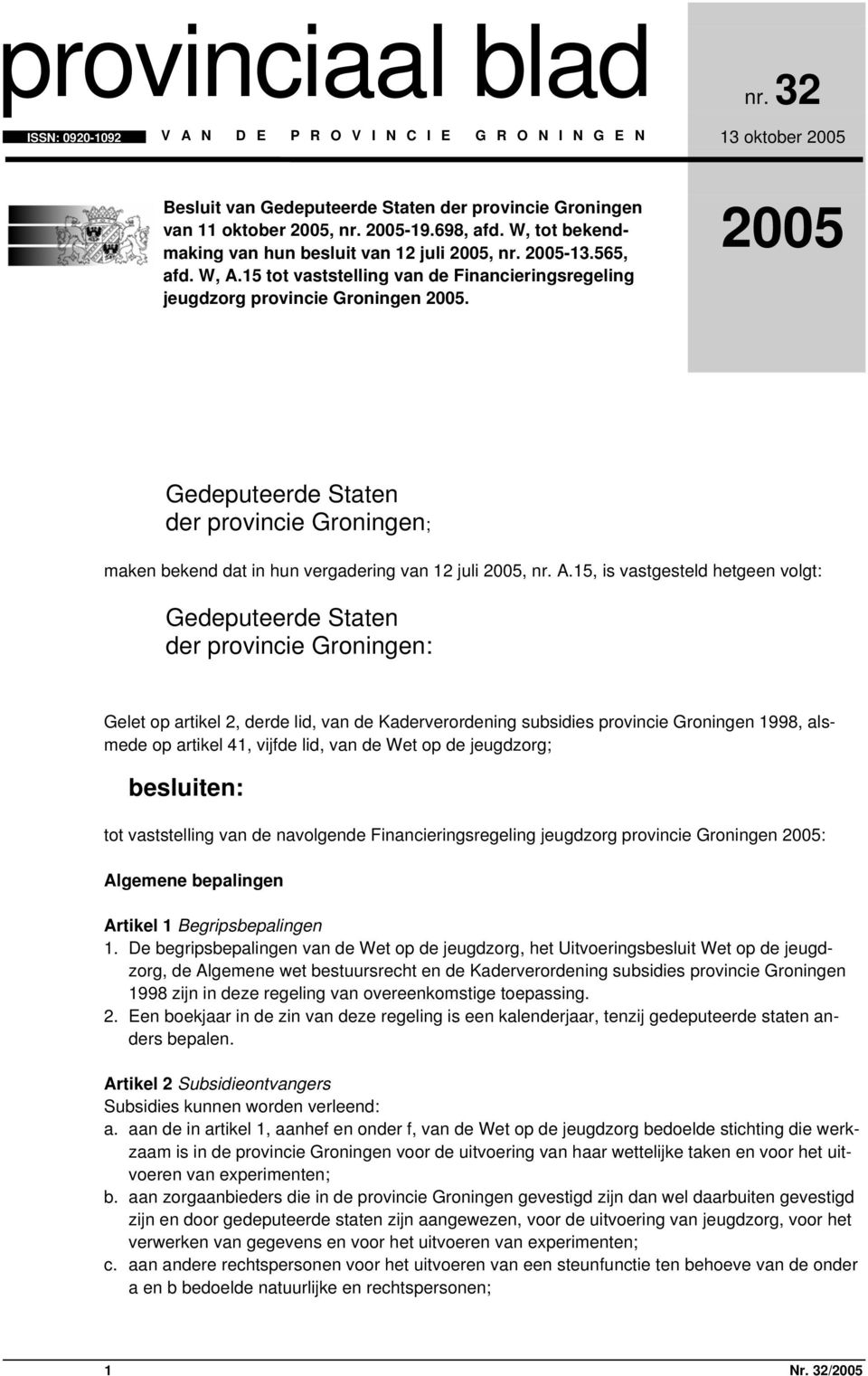 2005 Gedeputeerde Staten der provincie Groningen; maken bekend dat in hun vergadering van 12 juli 2005, nr. A.