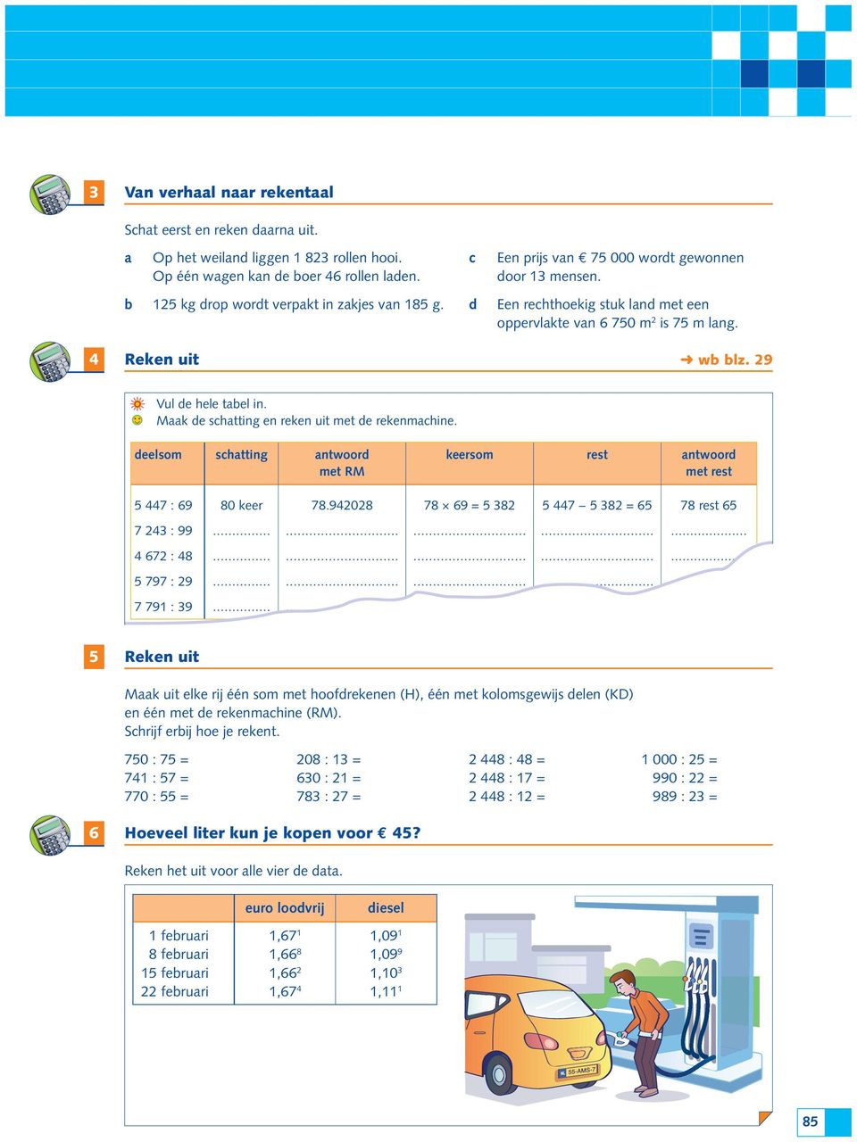 d Een rehthoekig stuk lnd met een met de RM 28,6 oppervlkte vn 6 750 m 2 is 75 m lng. Reken uit w lz. 29 Reken uit Vul de hele tel in. Mk de shtting en reken uit met de rekenmhine.