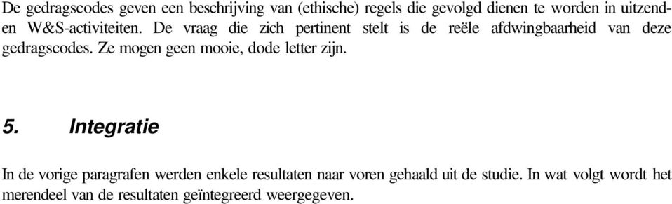 Ze mogen geen mooie, dode letter zijn. 5.