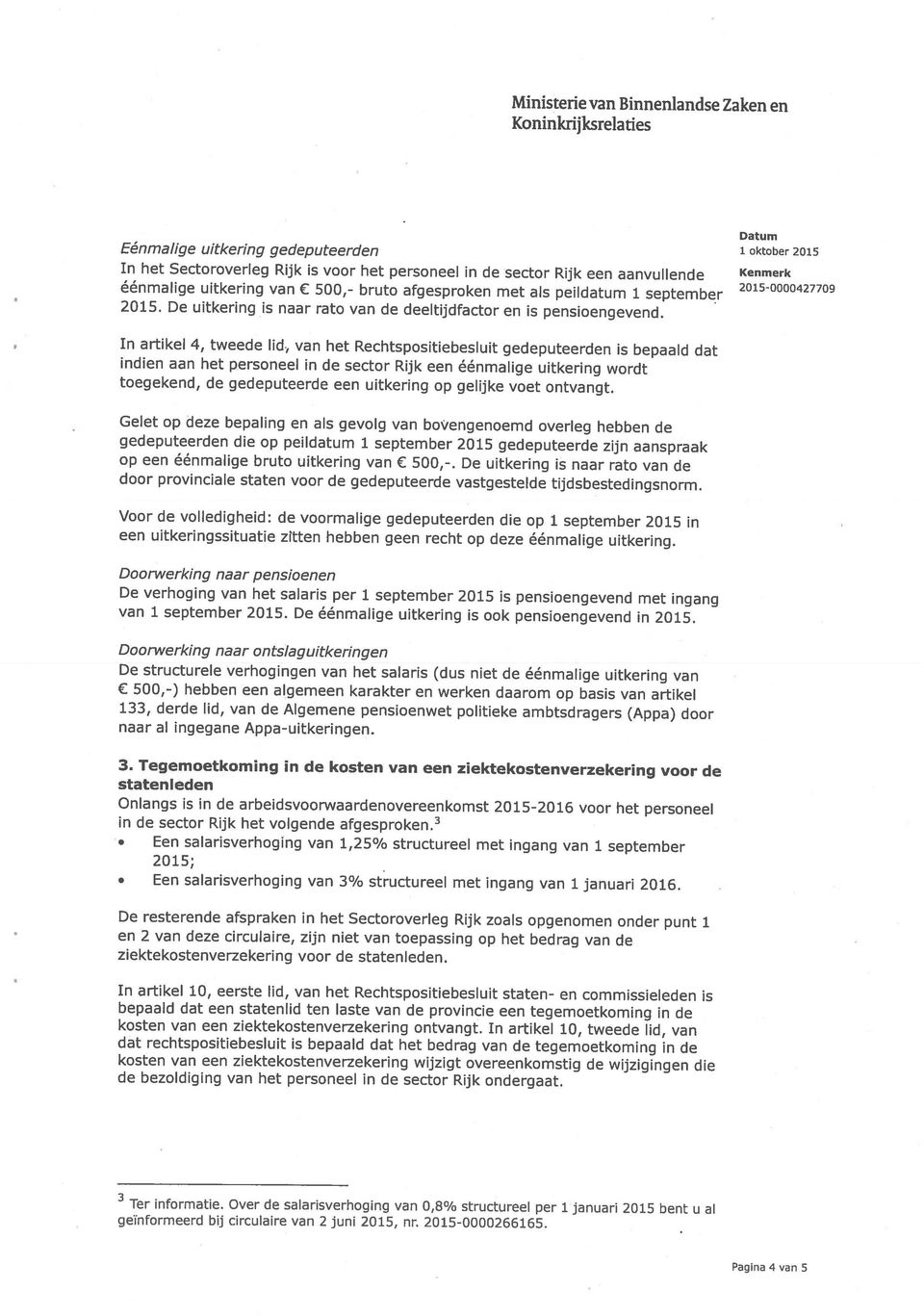 gedeputeerden geïnformeerd bij circulaire van 2 juni 2015, nr. 2015-0000266165. Ter informatie.