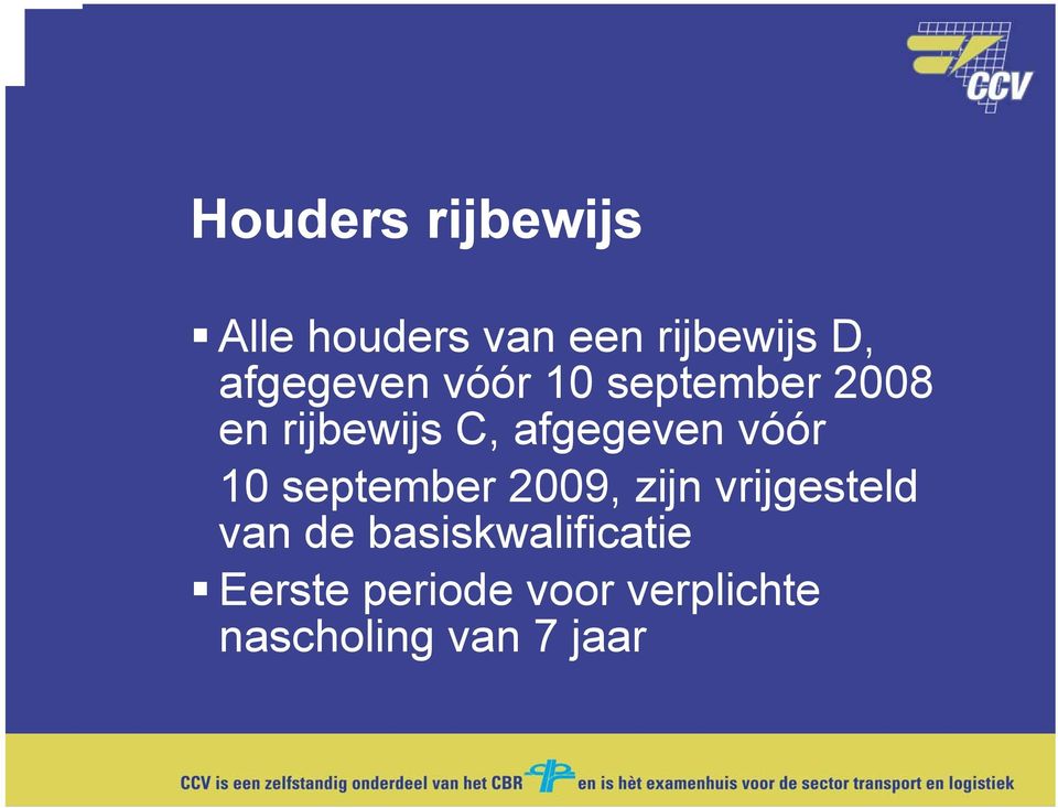 afgegeven vóór 10 september 2009, zijn vrijgesteld van de