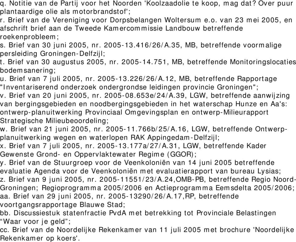 751, MB, betreffende Monitoringslocaties bodemsanering; u. Brief van 7 juli 2005, nr. 2005-13.226/26/A.