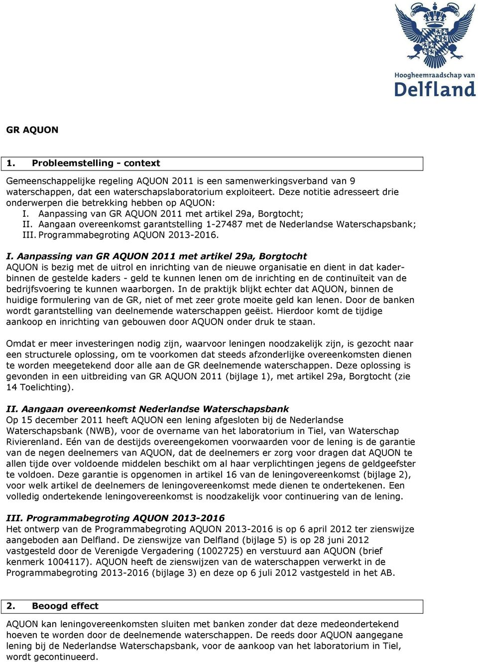 Aangaan overeenkomst garantstelling 1-27487 met de Nederlandse Waterschapsbank; II