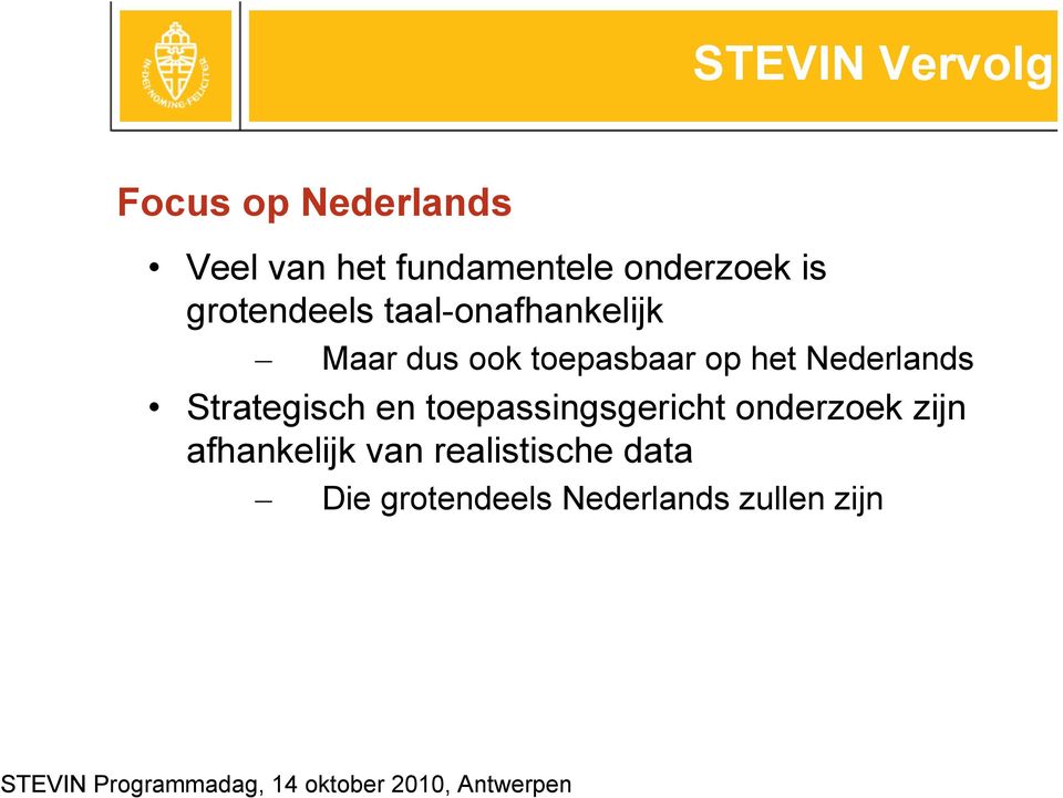 Nederlands Strategisch en toepassingsgericht onderzoek zijn