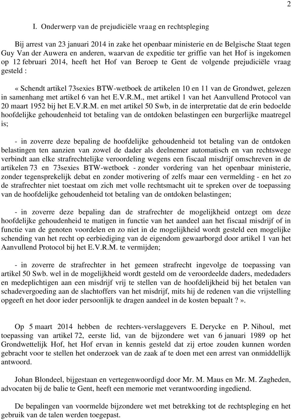 11 van de Grondwet, gelezen in samenhang met artikel 6 van het E.V.R.M.