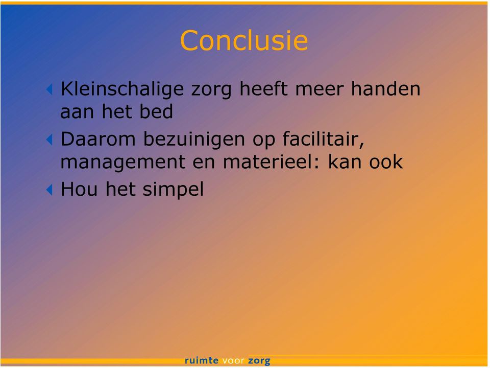 bezuinigen op facilitair,